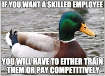 I see a lot of job positions that have gone unfilled because employers just dont get it