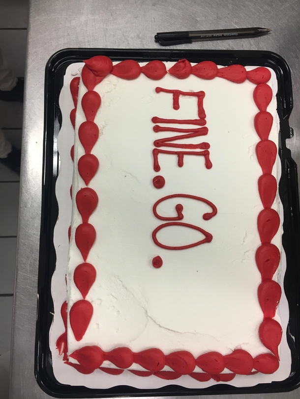  of my favorite coworkers are leaving and I had this cake made and brought it to work for them