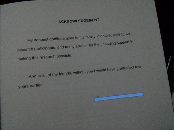 A friend just finished printing his research manuscript He acknowledged us so well