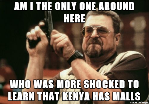 After hearing about the unfortunate news in Kenya Im really ashamed of myself