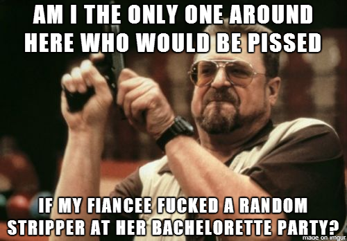 After reading through a thread about bachelorette parties I thought this to myself