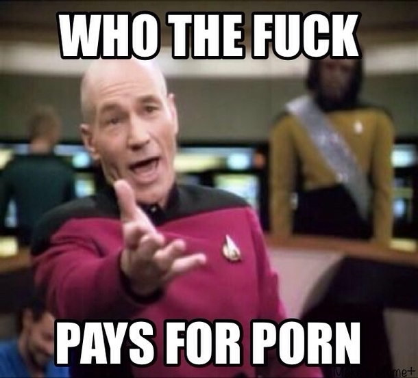 After seeing another post about paying for porn I say this