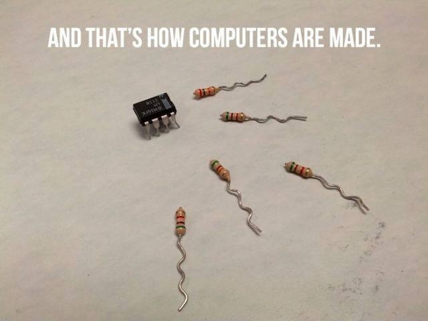 And thats how computers are made