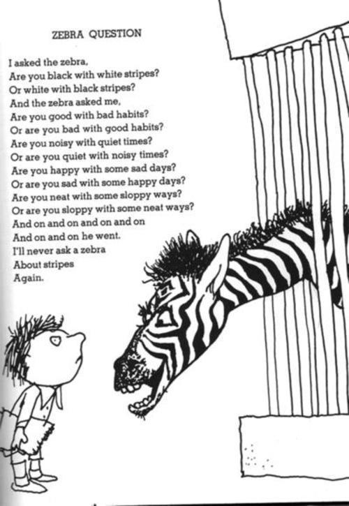 Are you black with white stripes or white with black stripes Shel Silverstein A Light in the Attic 