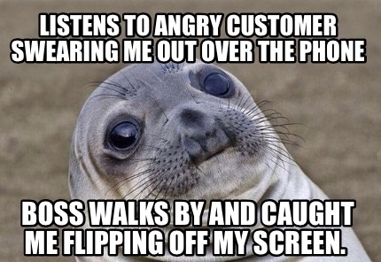 As a call center rep sometimes I have to express my frustration