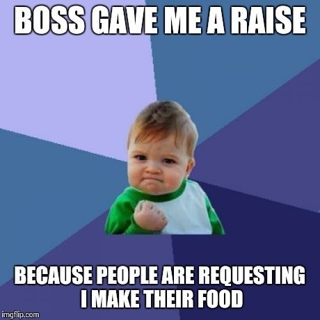As a cook this is an awesome feeling