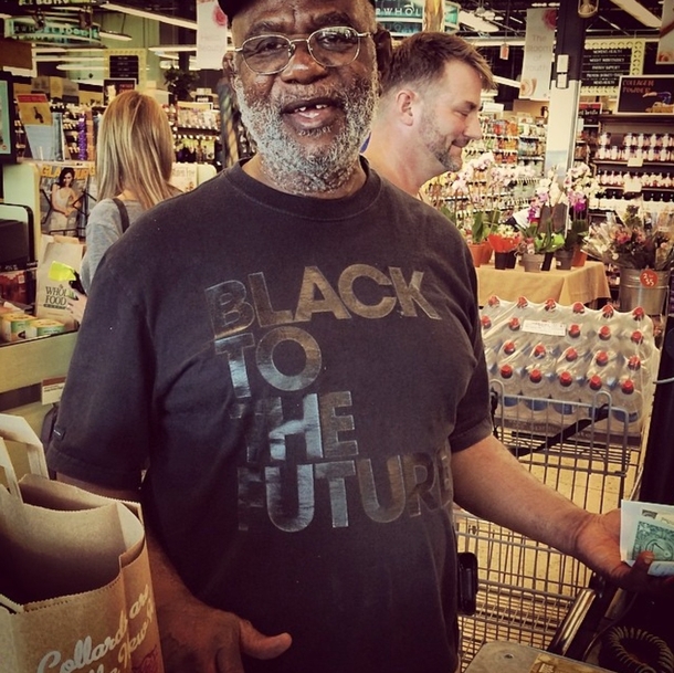 Asked this guy at Whole Foods if I could take a photo of him and he said I aint wearing this shirt out ever again I think he should wear this shirt every single day