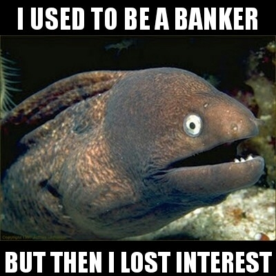 Bad joke eel on banking