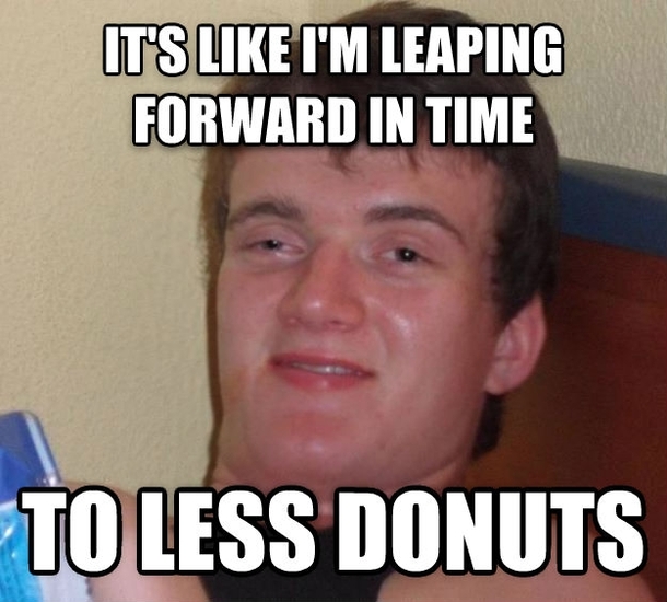 Baked and eating donuts my boyfriend just said this