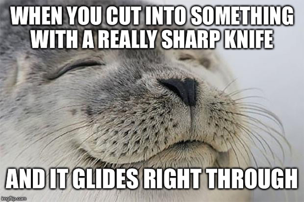 Bonus points if you sharpened it yourself