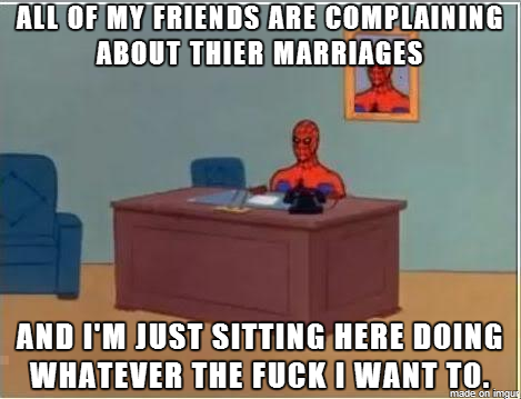 Definitely One Of The Most Rewarding Things About Being Divorced And Happily Single Again