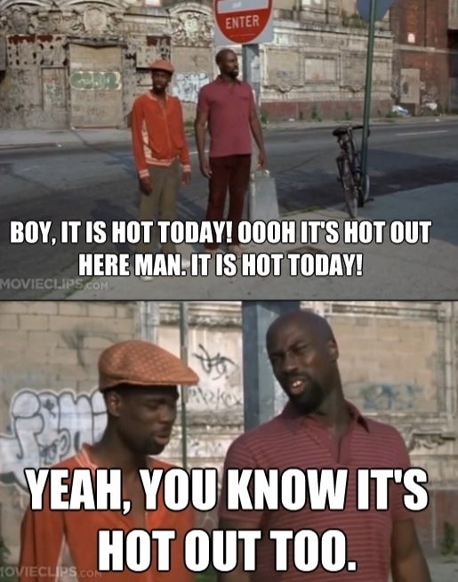 Every single conversation during the heat-wave