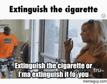 Extinguish the Cigarette
