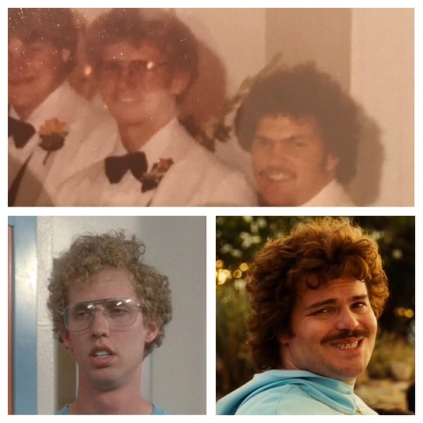 Going through my gfs parents wedding album I discovered that a couple of her dads groomsmen were Napolean Dynamite and Nacho Libre