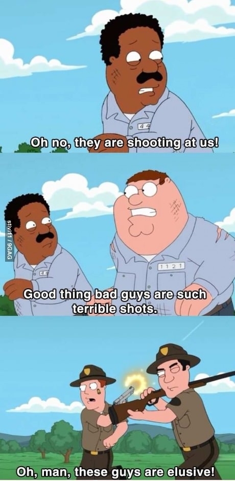 Good thing bad guys are terrible shots