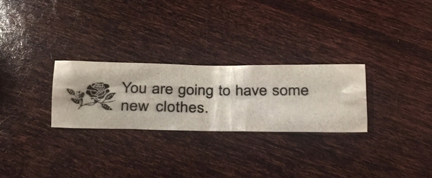 Got this in a fortune cookie today Considering how  has gone so far I assume it means Im heading to prison