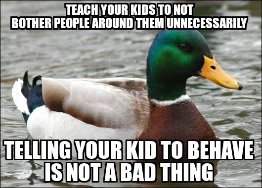 Had a week off and spent quite some time in public places with annoying kids and their parents who are scared to discipline their children