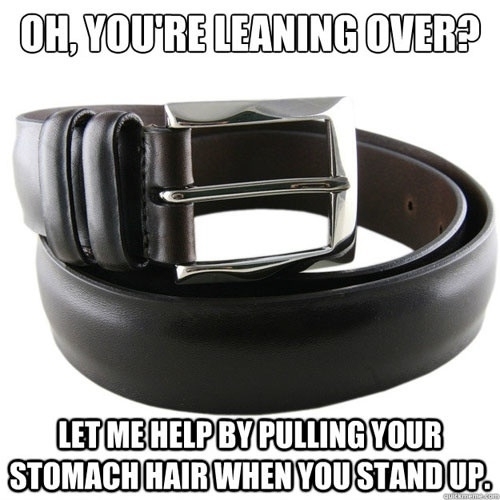 Hopefully only men will understand thiseven belts can troll you