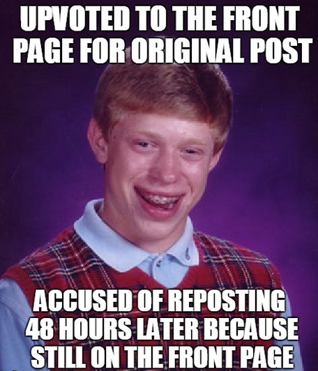 I feel Ive downvoted for reposts more these days
