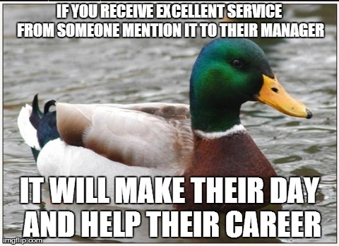 I forget to do this far too often but it can really help Managers arent there just for complaints