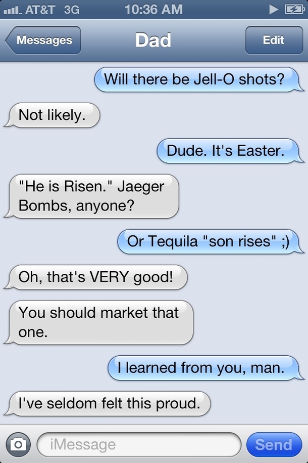 I forgot my dad and I had this conversation when he invited me over for Easter dinner