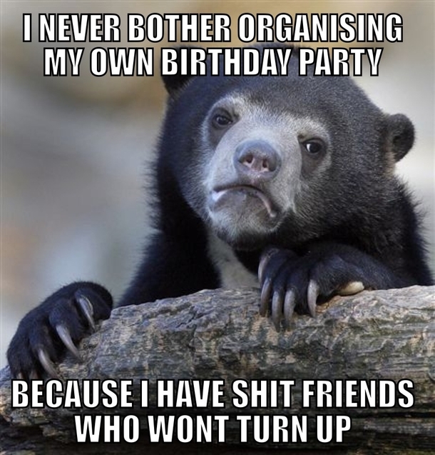 I hate my own birthday because of this