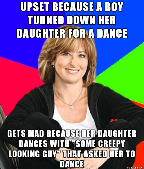 I saw this meme reminded me of my sister when she chaperoned a dance last year