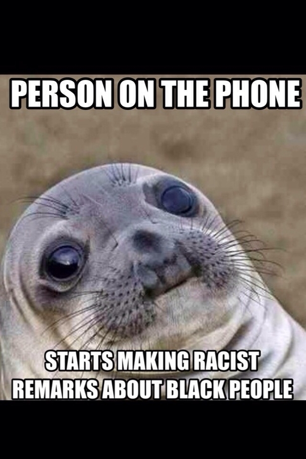 I work in a call center Im a black guy with a white sounding namevoice This happens far too often