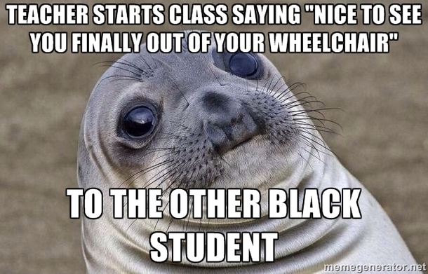 It was a very large class with only two black students one was a paraplegic in a wheelchair and the other was not