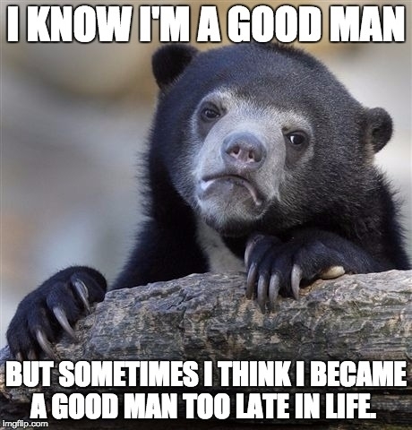 Ive always tried to be good