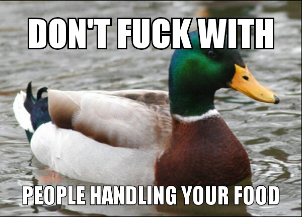 Just because you can be an asshole to food services doesnt mean you should