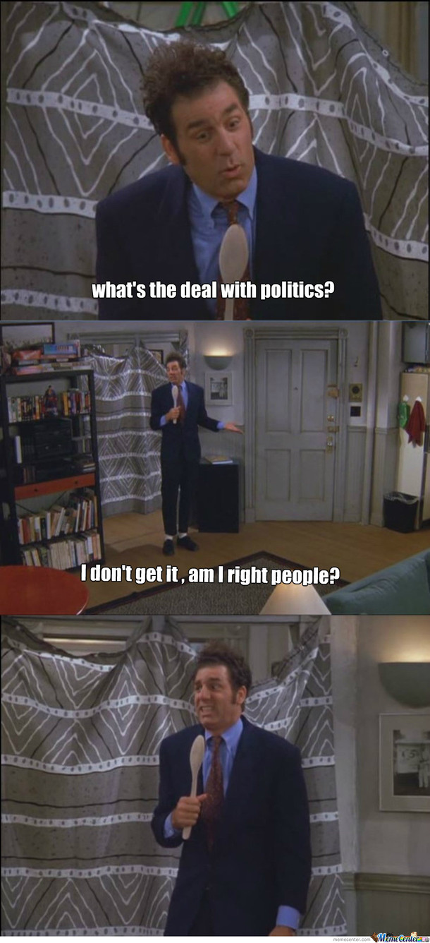 Kramer and I share the same view on politics