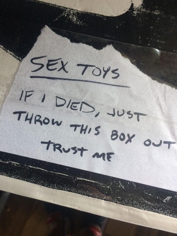 LPT When packing up for a move always properly label your sex toys