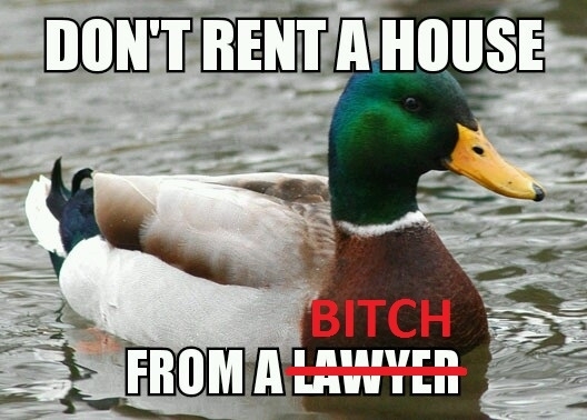 Made a post yesterday saying not to rent from a lawyer I apologize to all lawyers Recent events have caused me to adjust it slightly 