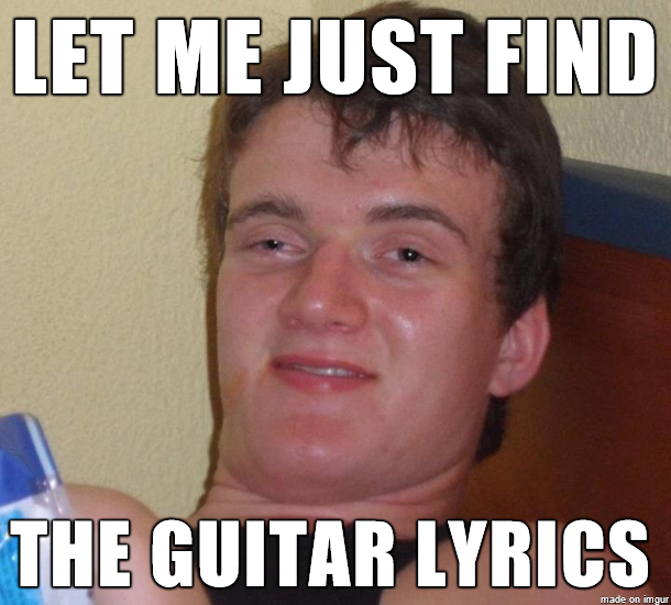 Me trying to google up some guitar tabs at AM at a 