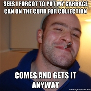 My garbage man is pretty awesome