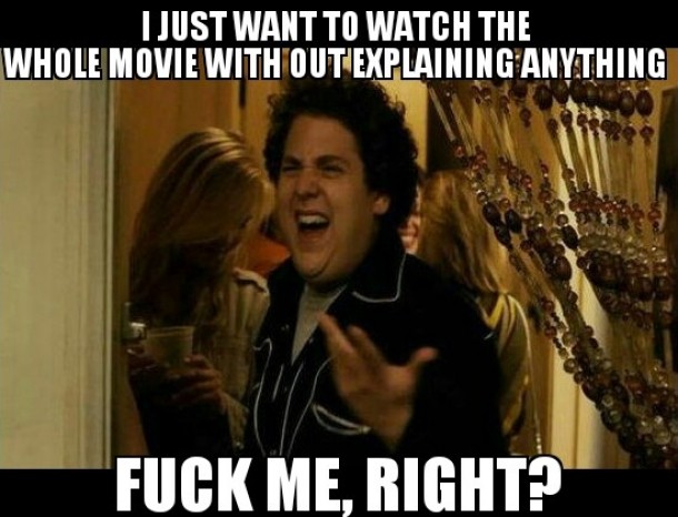 My girlfriend gets mad when I dont tell her how the movie were watching is gonna end