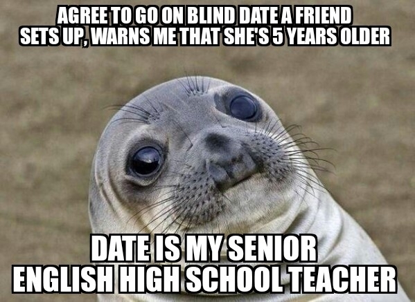 My last year in high school was her first year teaching