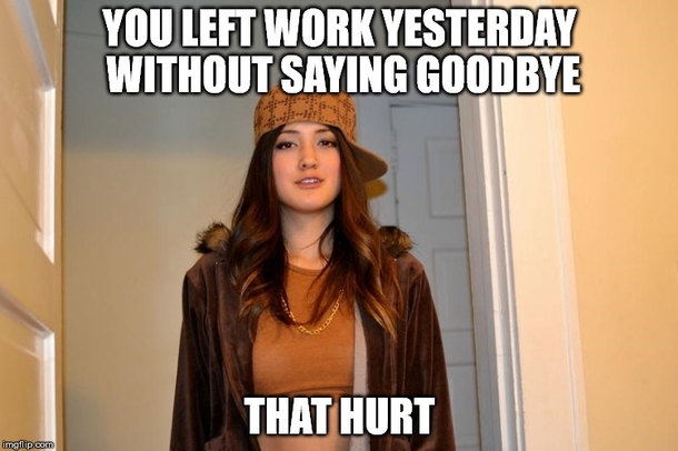 My now ex-girlfriend who just admitted to cheating the other day and works for the same company just dropped this on me