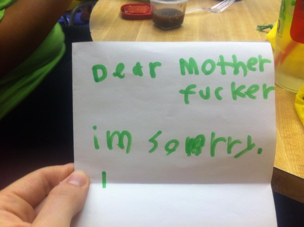 My roommate works at a school for special needs kids One of the students wrote this apology letter today