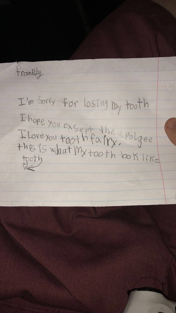 My sisters tooth fell out and she cant find it so she wrote the tooth fairy a note