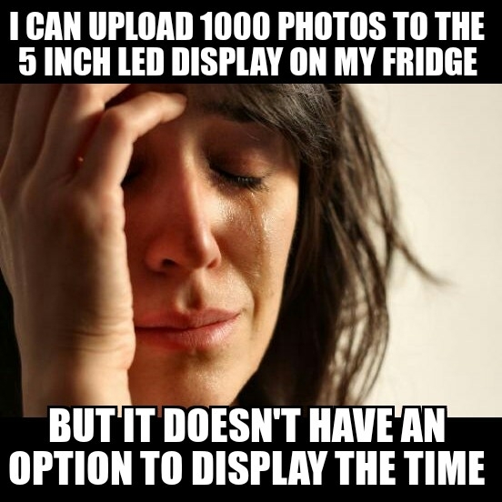 My wife regarding the  fridge I bought her
