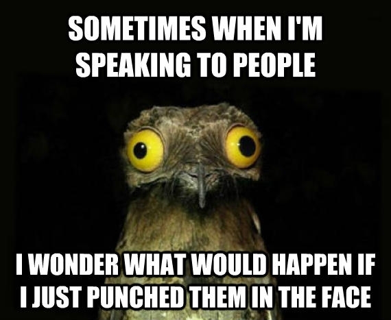 Normally when Im speaking to authority figures