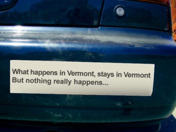 Not much happens here in Vermont