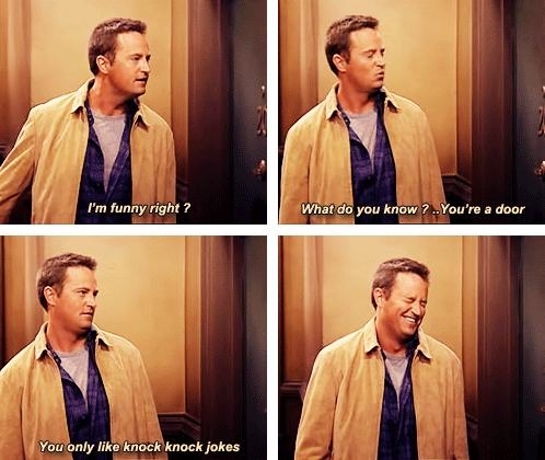One day I hope I can be as funny as Chandler Bing