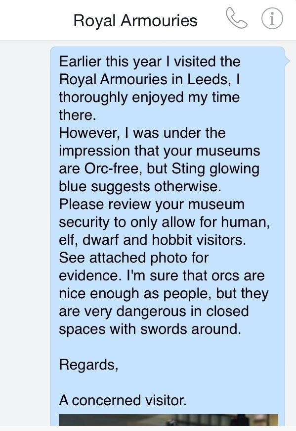 Pic #2 - My friend messaged a weapons museum concerned about the orc threat