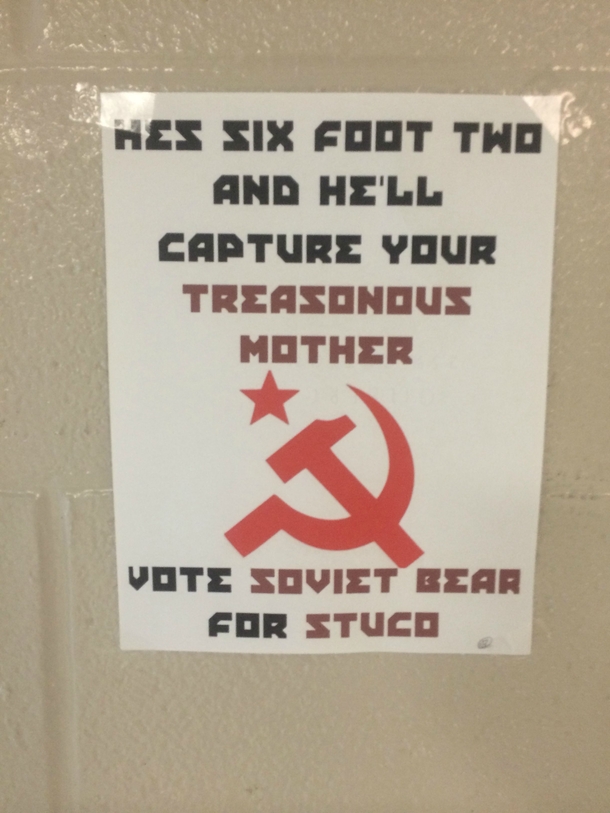 Pic #4 - So my school is holding elections for student council and someone has decided to run as Soviet Bear
