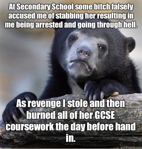 She failed every subject with a coursework module and had to stay at school an extra year to re-take 
