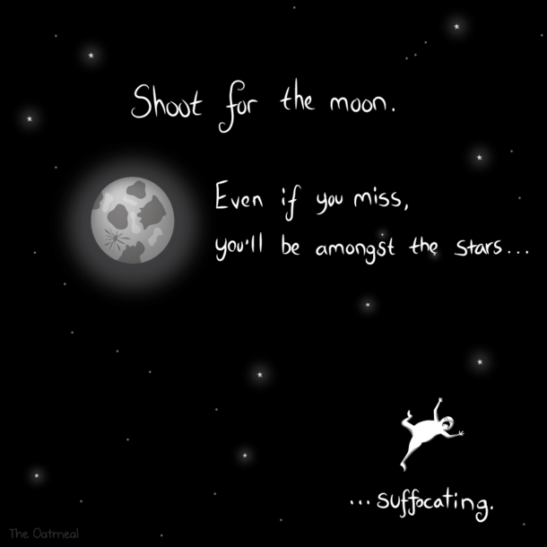 Shoot for the moon - The Oatmeal