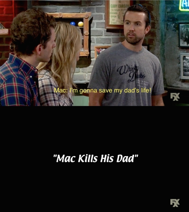 So many great openers on Its Always Sunny